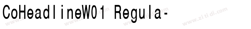 CoHeadlineW01 Regula字体转换 CoHeadlineW01 Regula字体转换
